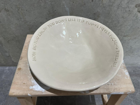 How Do You Know You Don't Like It If You've Never Fucking Tried It