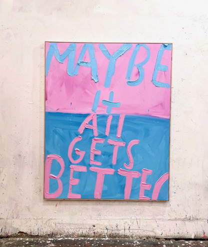 Maybe It All Gets Better