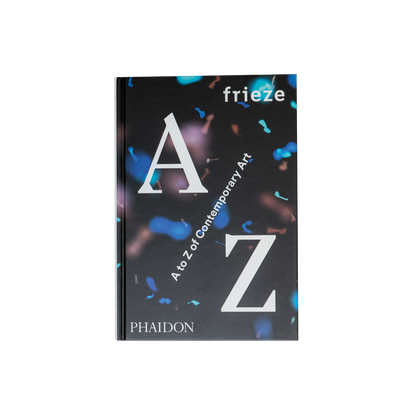 frieze: A to Z of Contemporary Art