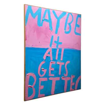 Maybe It All Gets Better